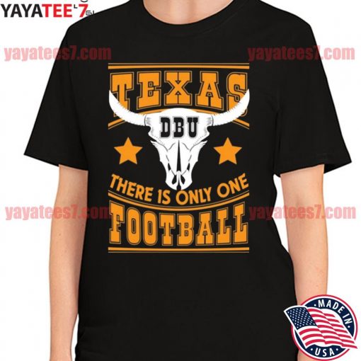 Texas Longhorns Dbu texas football var sadece bir T-Shirt