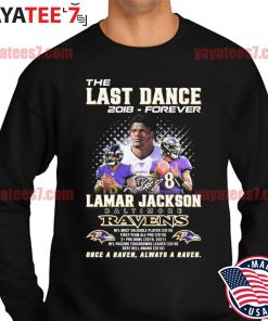 The Last Dance 8 Lamar Jackson Baltimore Ravens once a Raven Forever a  Raven signature shirt, hoodie, sweater, long sleeve and tank top