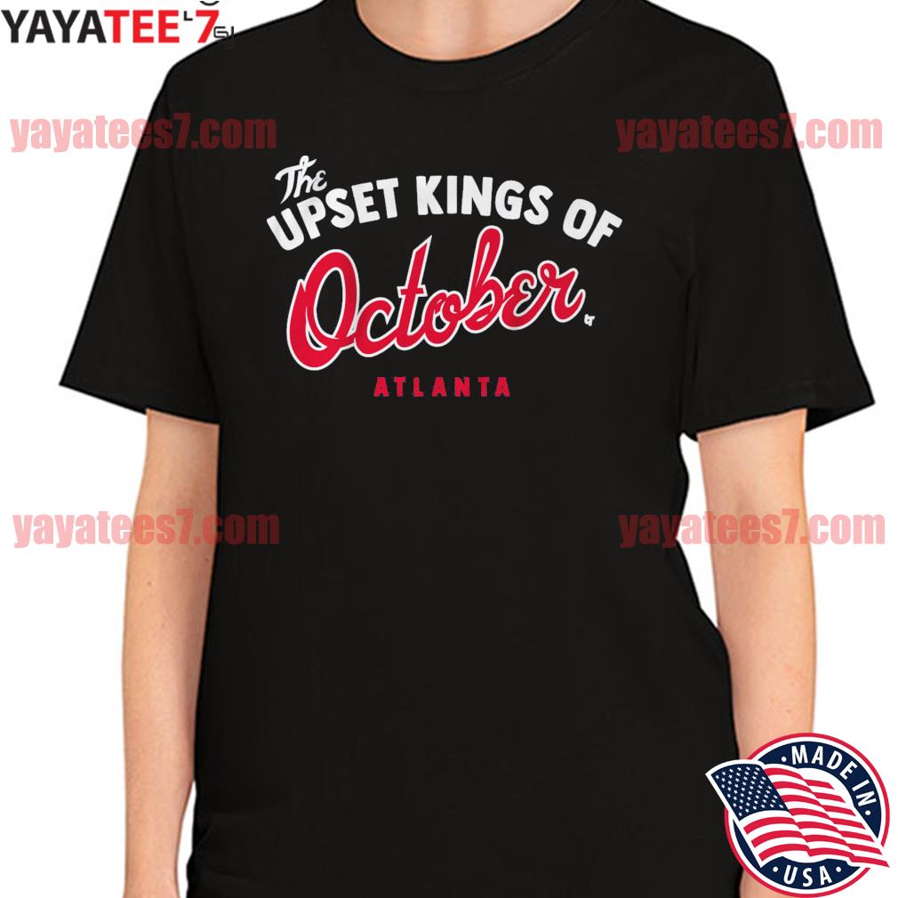 The Upset Kings Of October T-Shirt - Atlanta Braves - Skullridding