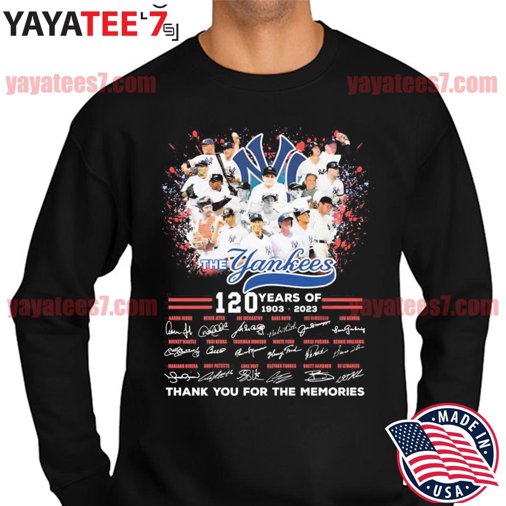 The Yankees 120 years 1903-2023 thank you for the memories signatures  shirt, hoodie, sweater, long sleeve and tank top