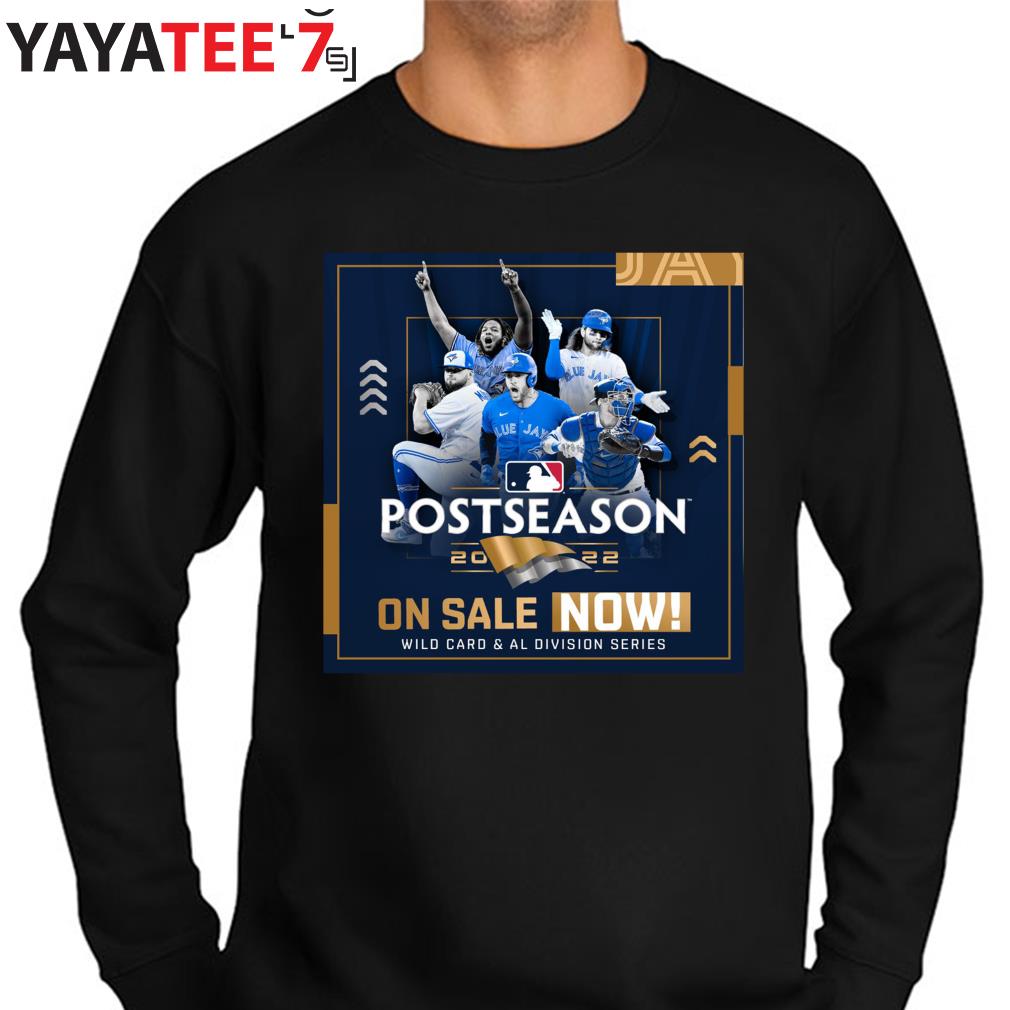 Toronto Blue Jays MLB Postseason 2022 on sale now wild card and Al Division  Series shirt, hoodie, sweater, long sleeve and tank top