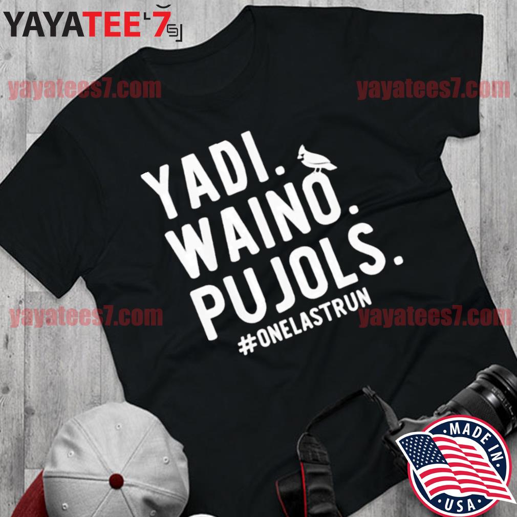 Yadi Waino Pujols One Last Run 2022 Cardinals The Final Ride Shirt, hoodie,  sweater, long sleeve and tank top