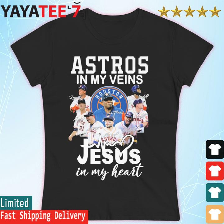 Houston Astros in my veins Jesus in my heart T-Shirt, hoodie