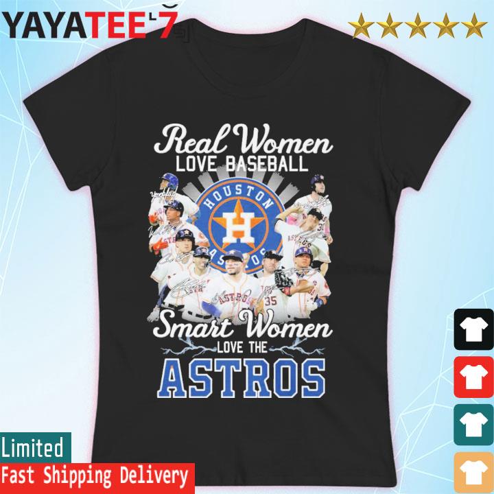 Official Real women love baseball smart women astros love the