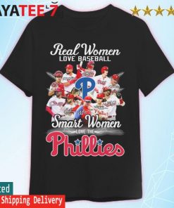 Real Women Love Baseball Team Smart Women Love The Phillies T Shirt,  hoodie, sweater, long sleeve and tank top