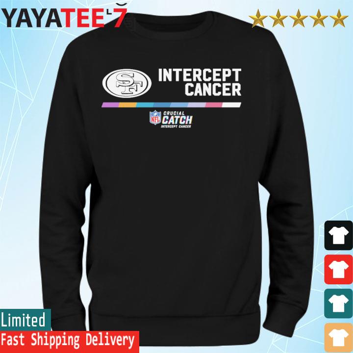 Best San Francisco 49ers 2022 intercept cancer NFL crucial catch shirt,  hoodie, sweater, long sleeve and tank top