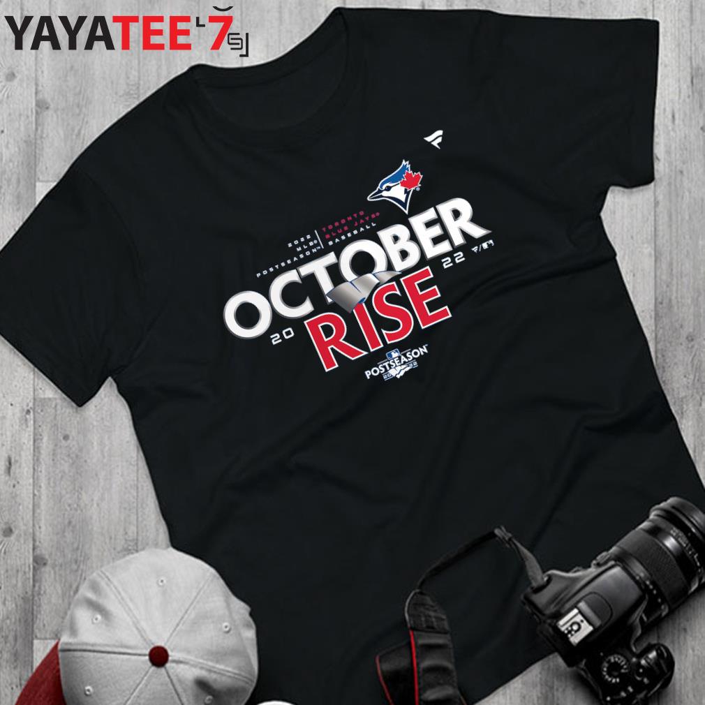 Toronto Blue Jays 2022 Postseason Locker Room October rise shirt