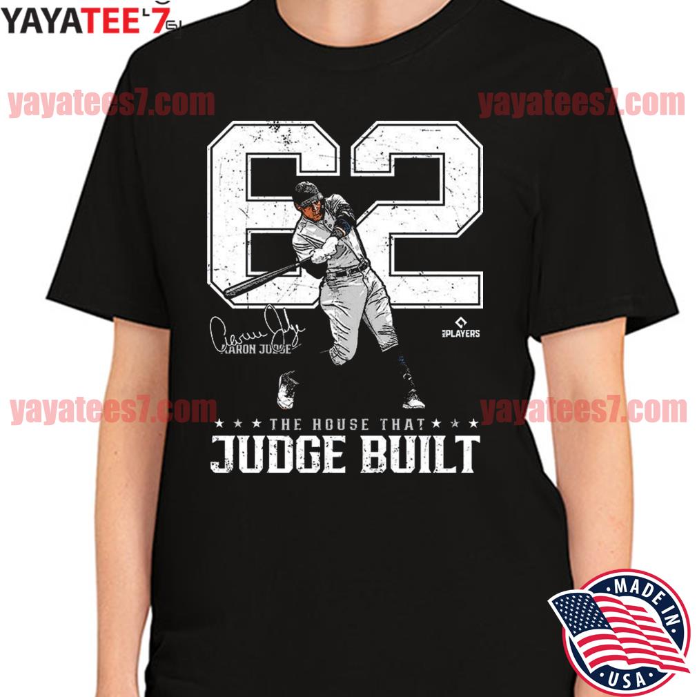 Aaron Judge 62 The House That Judge Built signature shirt, hoodie, sweater,  long sleeve and tank top