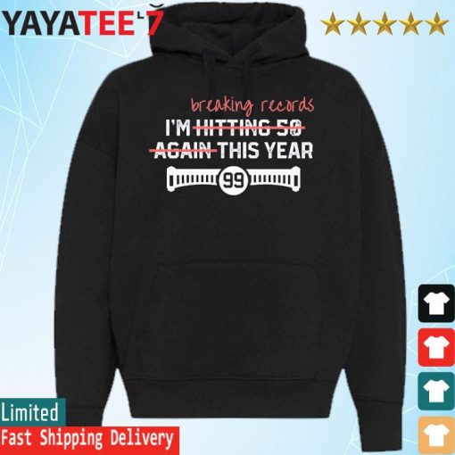 Aaron Judge Breaking records I'm hitting 50 again this year s Hoodie