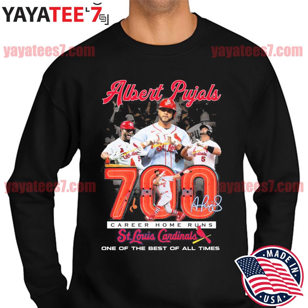 St Louis Cardinals Albert Pujols 700 Career Home Runs One Of The Best Of  All Times Signature shirt, hoodie, sweater, long sleeve and tank top