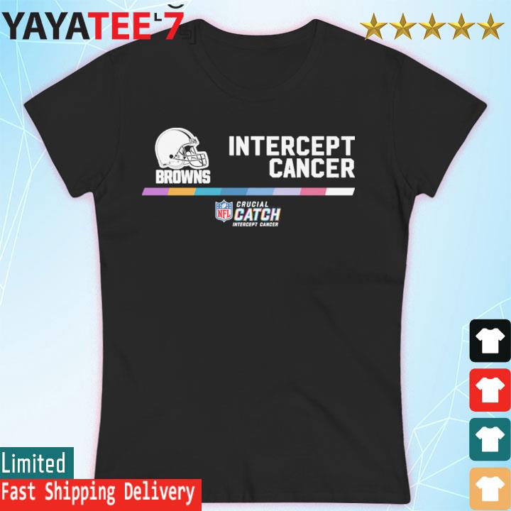 Cleveland Browns intercept cancer nfl crucial catch 2022 shirt, hoodie,  sweater, long sleeve and tank top