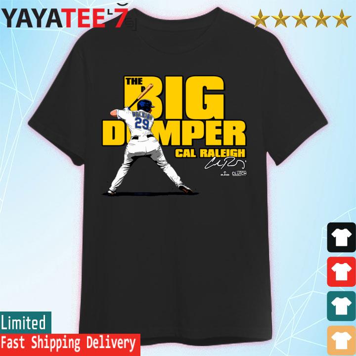 Cal Raleigh Seattle Mariners Big Dumper signature shirt, hoodie, sweater,  long sleeve and tank top