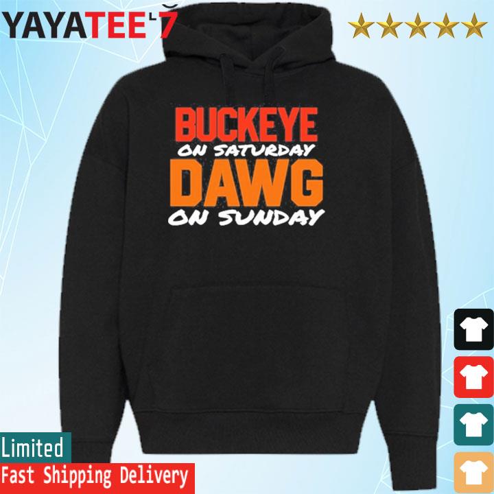 Buckeye On Saturday Dawg On Sunday Browns and Buckeyes Win Shirt