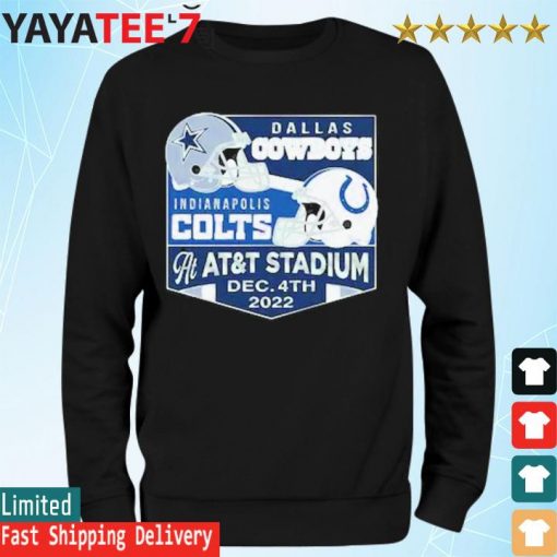 Dallas Cowboys vs Indianapolis Colts Dec 4th 2022 At At&T Stadium s Sweatshirt