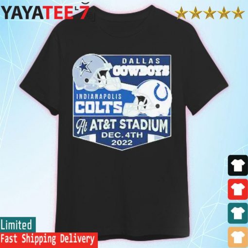 Dallas Cowboys vs Indianapolis Colts Dec 4th 2022 At At&T Stadium shirt