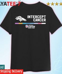 Denver Broncos Intercept Cancer 2022 NFL Crucial Catch Performance T-Shirt,  hoodie, sweater, long sleeve and tank top