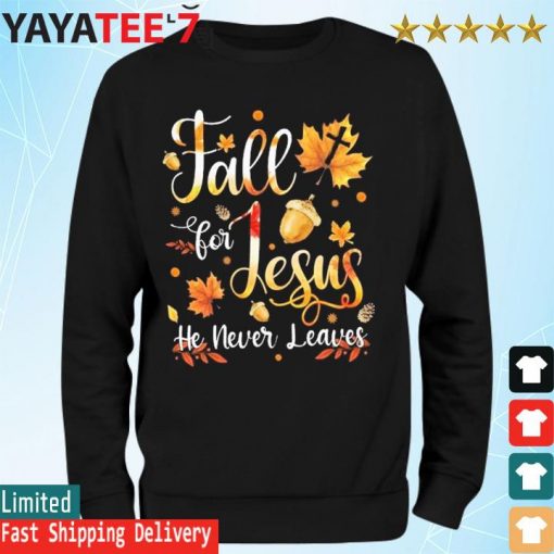 Fall for Jesus he never learns thanksgiving 2022 s Sweatshirt