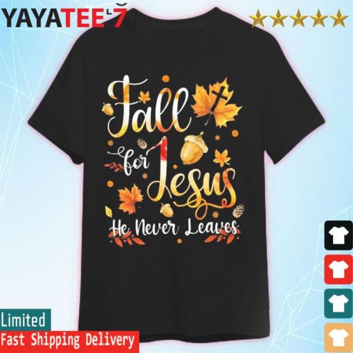Fall for Jesus he never learns thanksgiving 2022 shirt