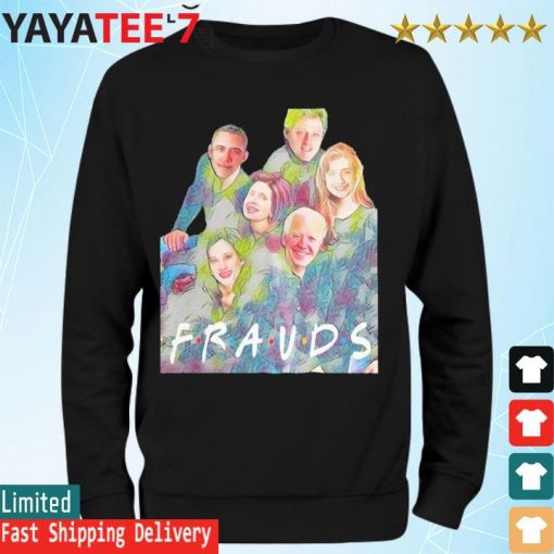 Frauds Friends Parody Joe Biden Bill Clinton Obama 2022 Shirt Sweatshirt
