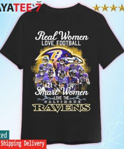 Real women love football smart women love the Baltimore Ravens t