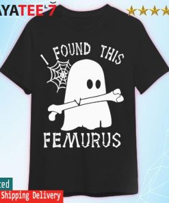 Ghost I found this Femurus Halloween shirt