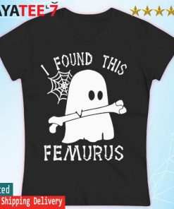 Ghost I found this Femurus Halloween s Women's T-shirt