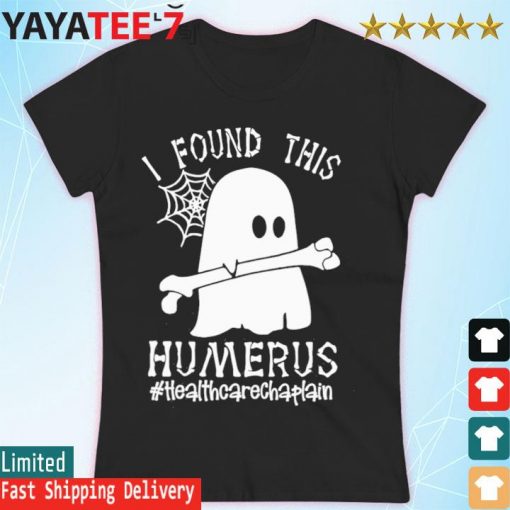 Ghost I found this Femurus #Healthcare Chaplain Halloween s Women's T-shirt