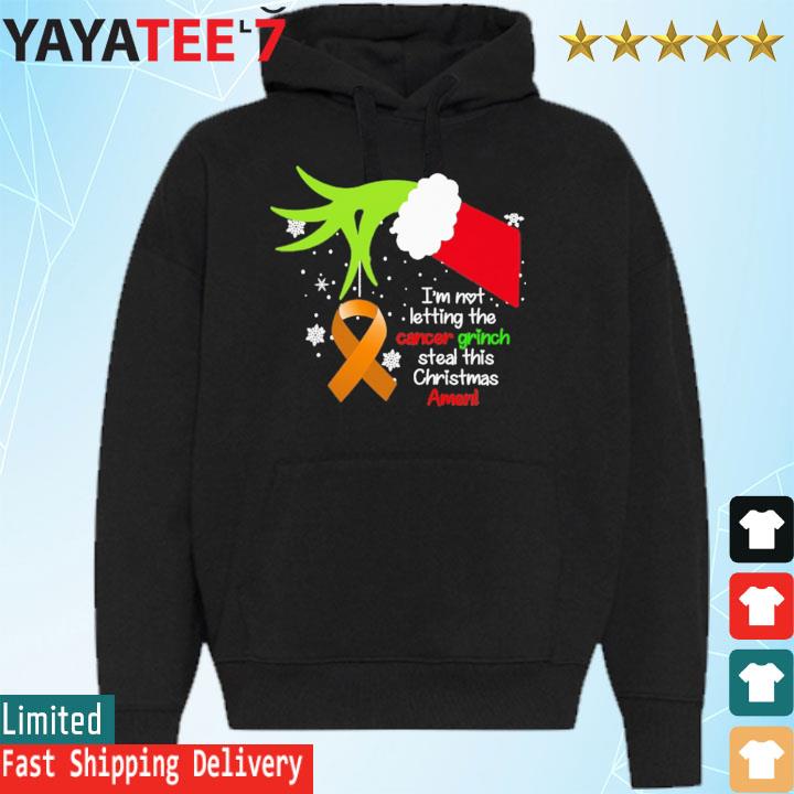 Grinch Hand holding Multiple Sclerosis I'm not letting the cancer Grinch  steal this Christmas amen shirt, hoodie, sweater, long sleeve and tank top