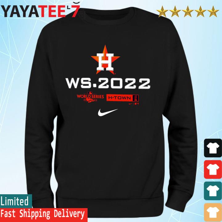 H-Town Houston Astros Nike 2022 World Series T-Shirt, hoodie, sweater, long  sleeve and tank top