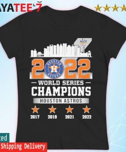 Houston Astros Skyline World Series Champions 2017 2019 2021 2022 shirt,  hoodie, sweater, long sleeve and tank top