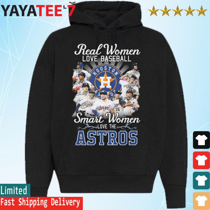 Real women love baseball smart Women love the Houston Astros team