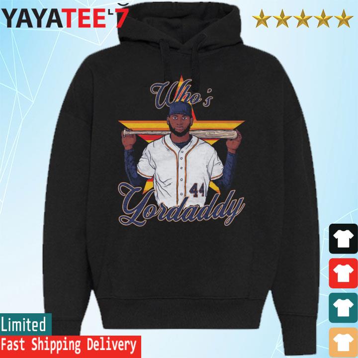 Houston Astros Yordan Alvarez who's Yordaddy 2022 T-shirt, hoodie