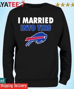 Buffalo Bills Married into this shirt, hoodie, sweater, long