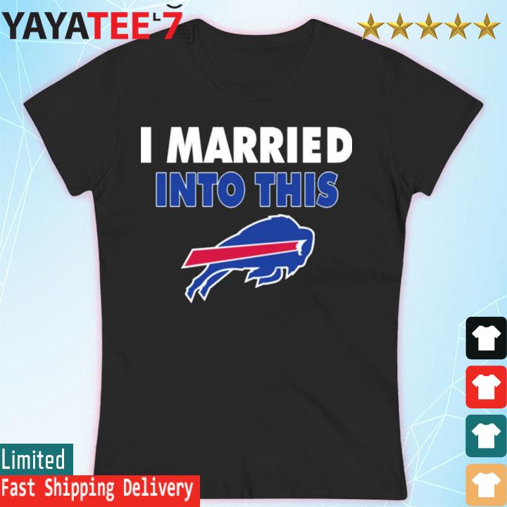 Buffalo Bills Married into this shirt, hoodie, sweater, long sleeve and  tank top