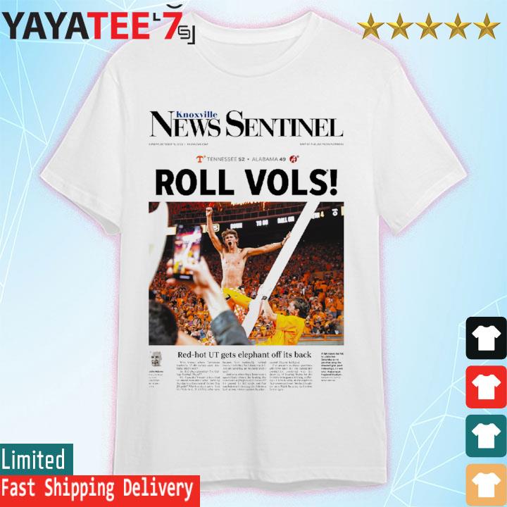 https://images.yayatees7.com/2022/10/knoxville-news-sentinel-tennessee-52-vs-alabama-49-roll-vols-shirt-T-Shirt.jpg