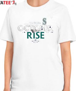 Mariners october rise 2022 shirt, hoodie, sweater, long sleeve and tank top