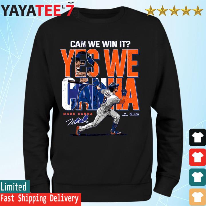 Mark Canha yes we Canha signature shirt, hoodie, sweater, long sleeve and  tank top