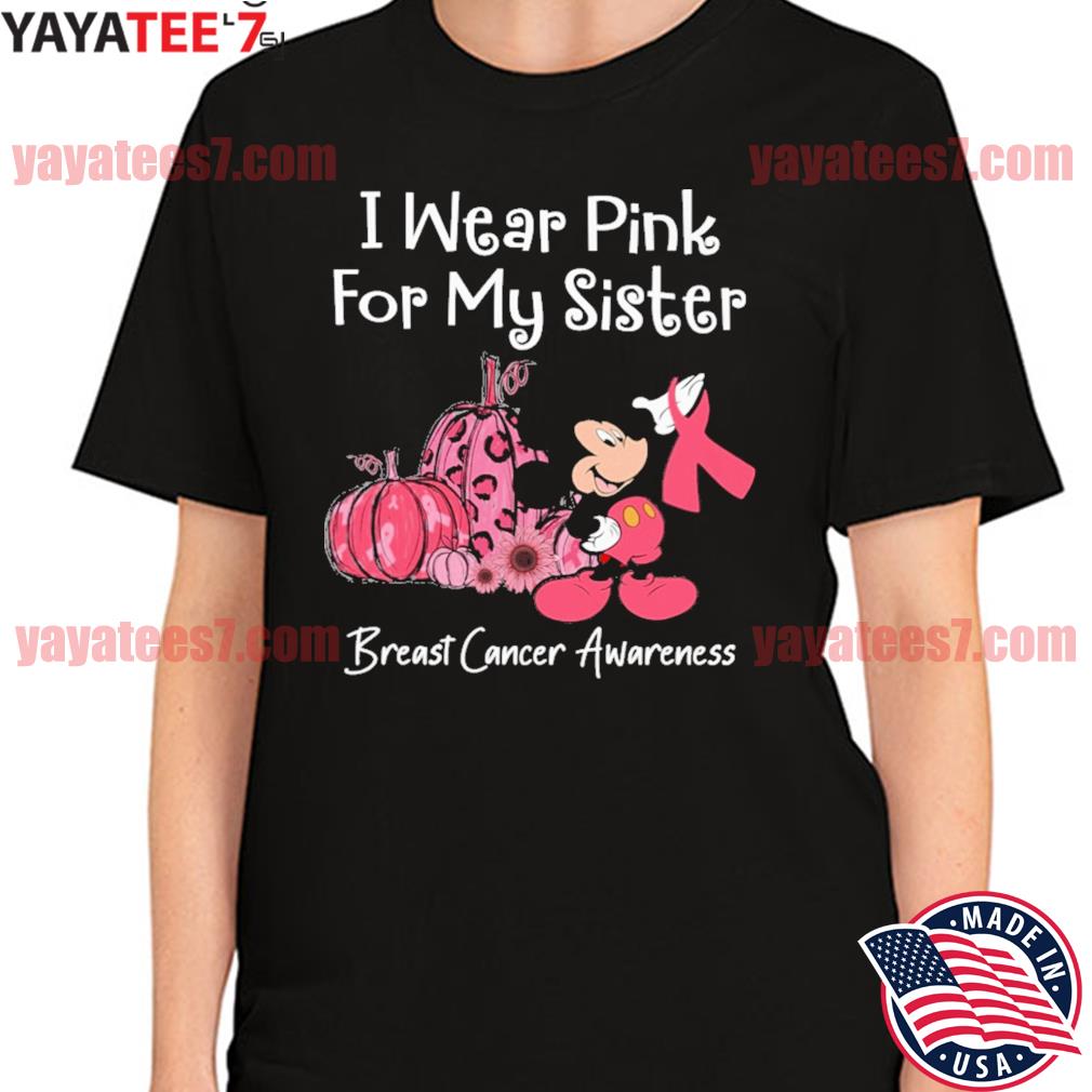 : I Wear Pink, For My Sister Breast Cancer Long Sleeve T