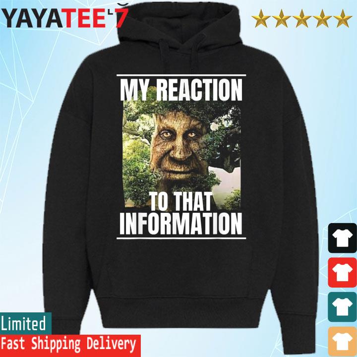 My reaction to that information wise mystical oak tree meme shirt