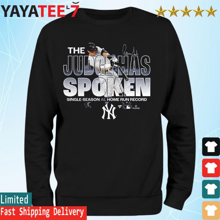 The Judge Has Spoken Aaron Judge New York Yankees AL Home runs Record 2022  shirt, hoodie, sweater, long sleeve and tank top