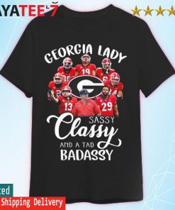 Official Georgia Bulldogs team football lady sassy classy and a tad badassy shirt