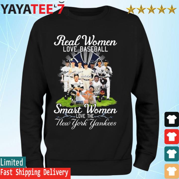 Official New York Yankees Real Women Love Baseball Smart Women Love The  Yankees Signatures Long Sleeve T Shirt,Sweater, Hoodie, And Long Sleeved,  Ladies, Tank Top