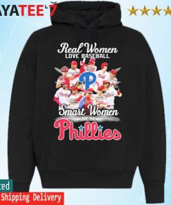 Official Real Women love baseball smart Women love the Philadelphia Phillies  signatures shirt, hoodie, sweater, long sleeve and tank top