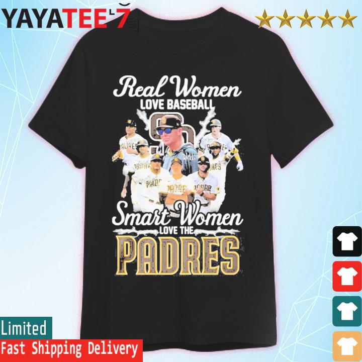 Official Real Women love baseball smart Women love the San Diego Padres  2022 signatures shirt, hoodie, sweater, long sleeve and tank top