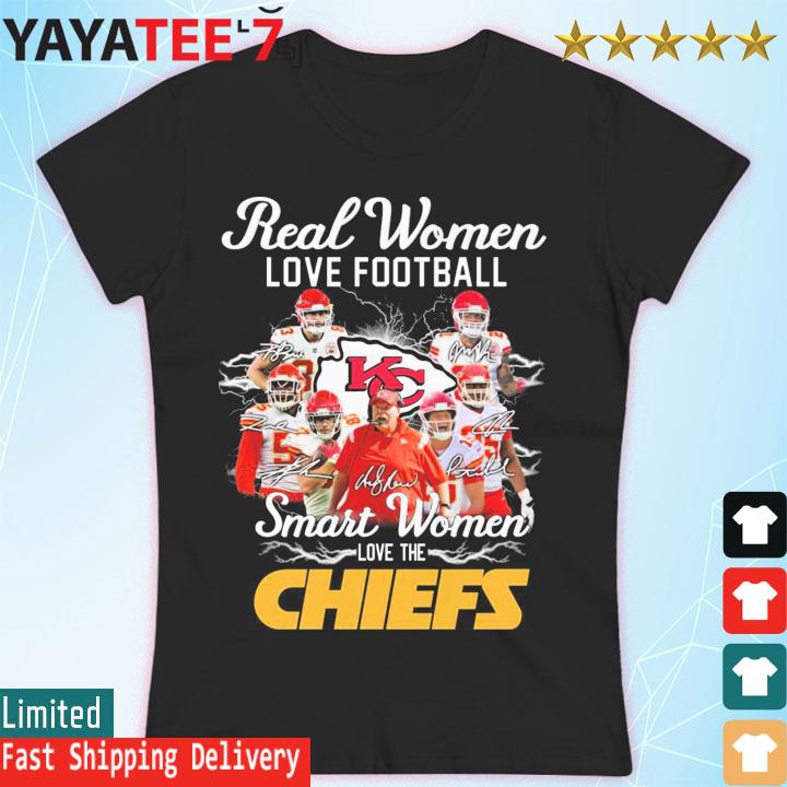 Real Women love football smart Women love the Kansas City Chiefs