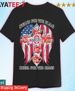 Ohio State Buckeyes team football stand for the flag kneel for the Cross shirt