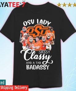 Oklahoma State Cowboys OSU lady sassy classy and a tad badassy shirt