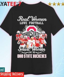 Original Real Women love football smart Women love the Ohio State Buckeyes signatures shirt