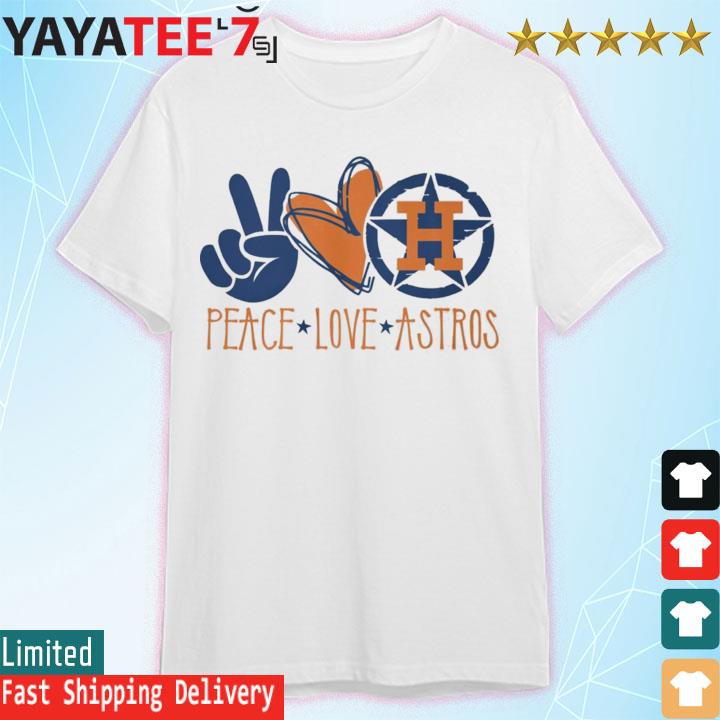Peace Love Houston Astros shirt, hoodie, sweater, long sleeve and tank top