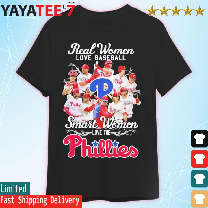 Real Women Love Baseball Smart Women Love The Phillies T Shirt - Growkoc